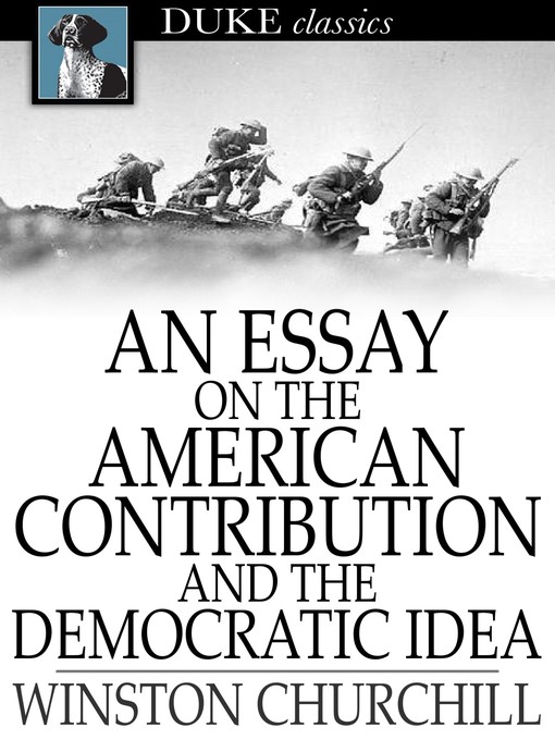 Title details for An Essay on the American Contribution and the Democratic Idea by Winston Churchill - Available